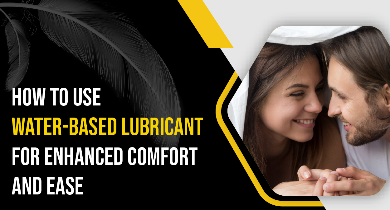 How To Use Water Based Lubricant